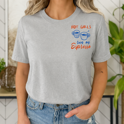 T-shirt – Hot Girls run on Espresso