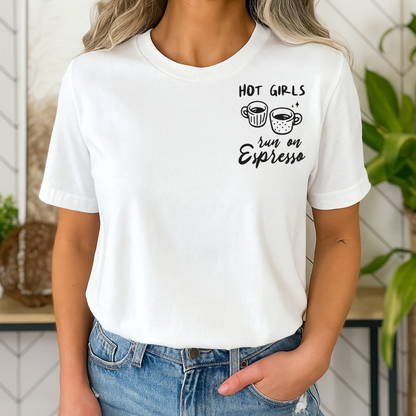 T-shirt – Hot Girls run on Espresso